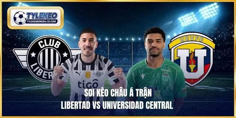 Soi kèo châu Á trận  Libertad vs Universidad Central 