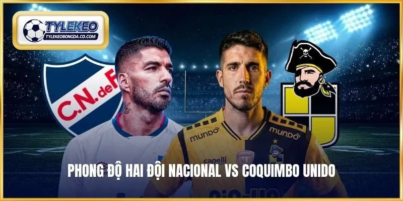 Phong độ hai đội Nacional vs Coquimbo Unido